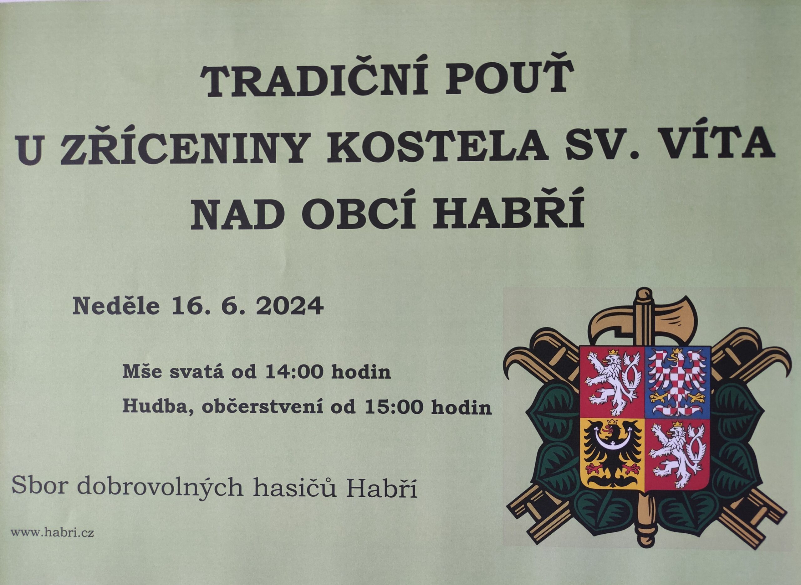 Dne 16. 6. 2024 od 14:00 se koná tradiční pouť u zříceniny kostela sv.Víta v Habří. Mše svatá, občerstvení, hudba zajištěno.